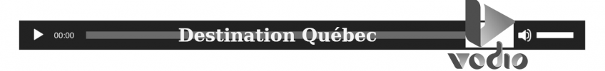 Player destination quebec vodio